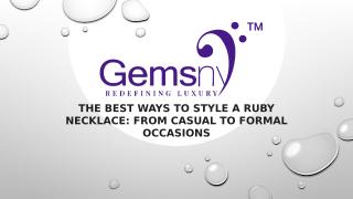 The Best Ways to Style a Ruby Necklace From Casual to Formal Occasions.pptx