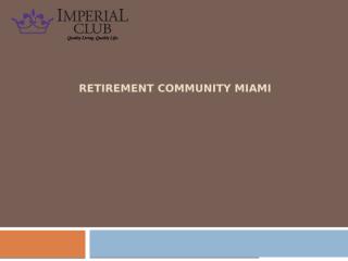Assisted Living Retirement Community in the Miami.pptx