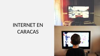 Internet en Caracas.pptx