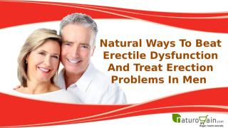 Natural Ways To Beat Erectile Dysfunction And Treat Erection Problems In Men.pptx