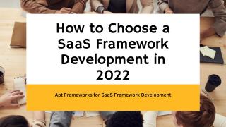 Steps To Choose SaaS Framework Development in 2022.pptx