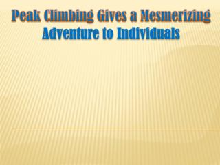 Peak Climbing Gives a Mesmerizing Adventure to Individuals.pdf